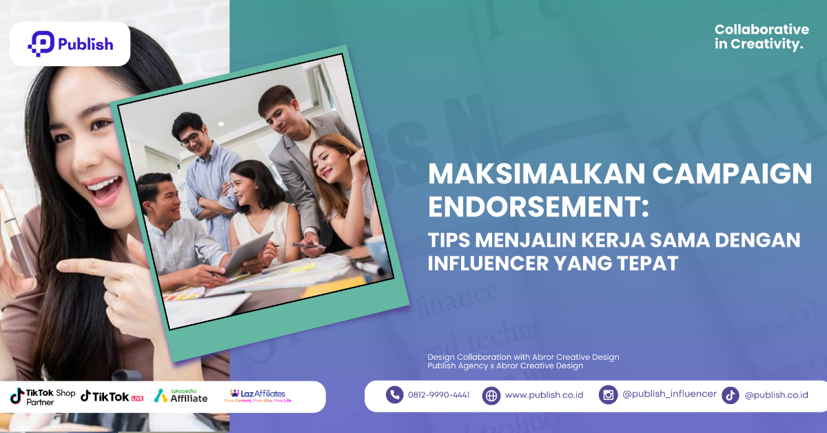 Cover Maksimalkan Campaign Endorsement: Tips Menjalin Kerja Sama dengan Influencer yang Tepat